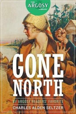 Gone North - Charles Alden Seltzer - cover