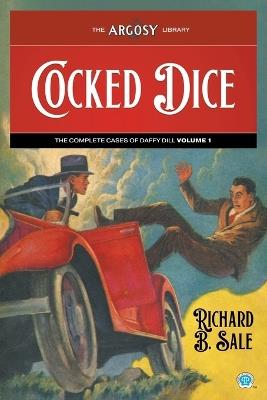 Cocked Dice: The Complete Cases of Daffy Dill, Volume 1 - Richard B Sale - cover