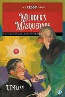 Murder's Masquerade: The Complete Cases of Mike & Trixie, Volume 1 - T T Flynn - cover