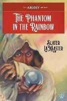 The Phantom in the Rainbow - Slater Lamaster - cover