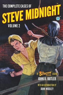 The Complete Cases of Steve Midnight, Volume 2 - John K Butler - cover