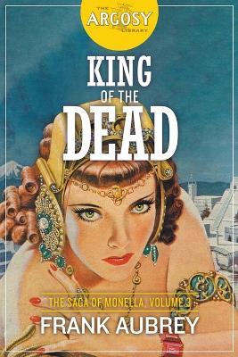 King of the Dead: The Saga of Monella, Volume 3 - Frank Aubrey - cover