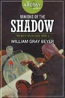 Minions of the Shadow - William Gray Beyer - cover