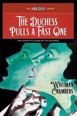 The Duchess Pulls a Fast One: The Complete Cases of the Duchess - Whitman Chambers - cover
