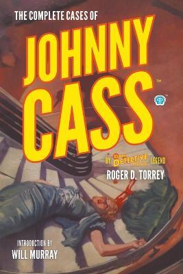 The Complete Cases of Johnny Cass - Roger D Torrey - cover