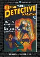 Dime Detective Magazine #6: Facsimile Edition - Carroll John Daly,Frederick Nebel,J Allan Dunn - cover