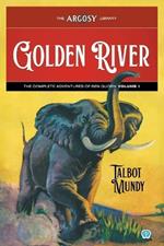 Golden River: The Complete Adventures of Ben Quorn, Volume 1