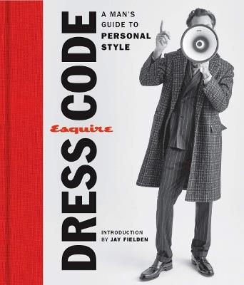 Esquire Dress Code: A Man's Guide to Personal Style - cover