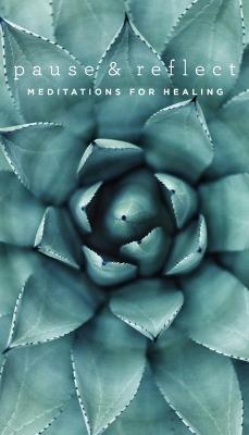 Pause and Reflect: Meditations for Healing - Baha'u'llah,Shoghi Effendi,'Abdu'l-Baha - cover
