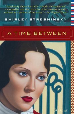 A Time Between - Shirley Streshinsky - cover