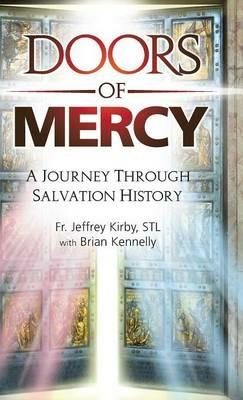 Doors of Mercy: A Journey Through Salvation History - Jeffrey Kirby,Brian Kennelly - cover