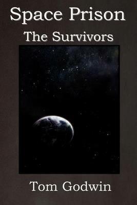 Space Prison: The Survivors (the Science Fiction Thriller Classic!) - Tom Godwin - cover