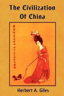 The Civilization of China - Herbert Allen Giles - cover