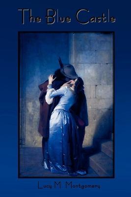 The Blue Castle - Lucy M Montgomery - cover