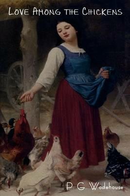 Love Among the Chickens - P G Wodehouse - cover