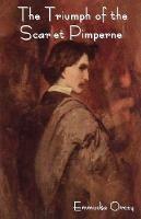 The Triumph of the Scarlet Pimpernel - Emmuska Baroness Orczy - cover