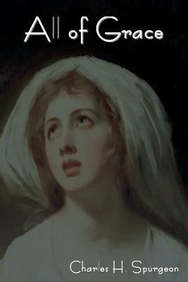 All of Grace - Charles H Spurgeon - cover