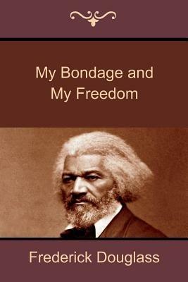 My Bondage and My Freedom - Frederick Douglass - cover
