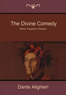 The Divine Comedy: Inferno, Purgatorio, Paradiso - Dante Alighieri - cover