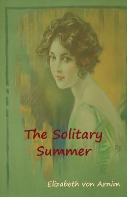 The Solitary Summer - Elizabeth Von Arnim - cover