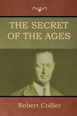The Secret of the Ages - Robert Collier - cover