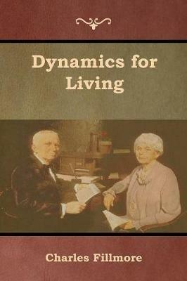 Dynamics for Living - Charles Fillmore - cover