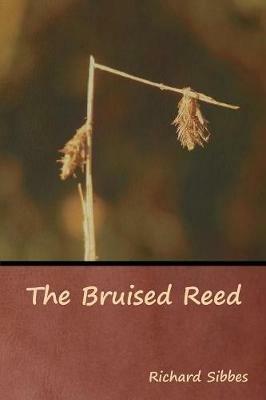The Bruised Reed - Richard Sibbes - cover