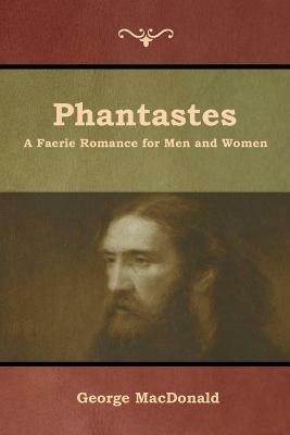 Phantastes: A Faerie Romance for Men and Women - George MacDonald - cover