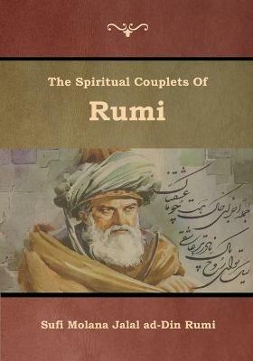 The Spiritual Couplets of Rumi - Sufi Molana Jalal Ad-Din Rumi - cover