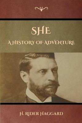 She: A History of Adventure - H Rider Haggard - cover