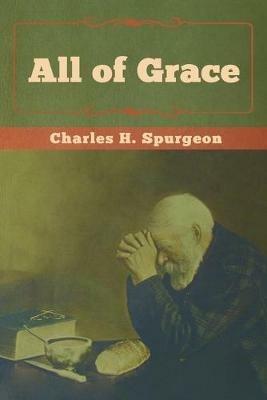 All of Grace - Charles H Spurgeon - cover