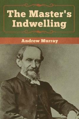 The Master's Indwelling - Andrew Murray - cover
