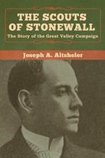 The Scouts of Stonewall: The Story of the Great Valley Campaign