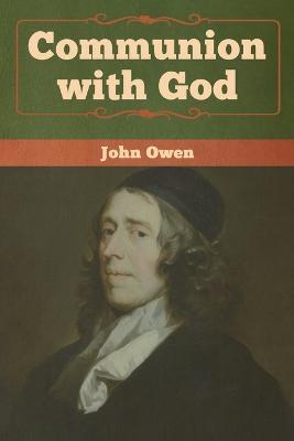 Communion with God - John Owen - cover