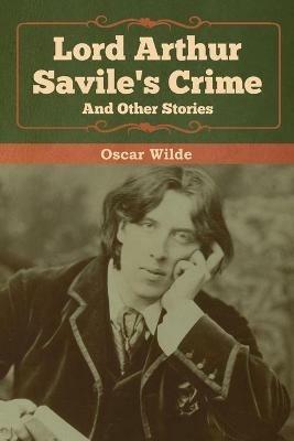 Lord Arthur Savile's Crime and Other Stories - Oscar Wilde - cover