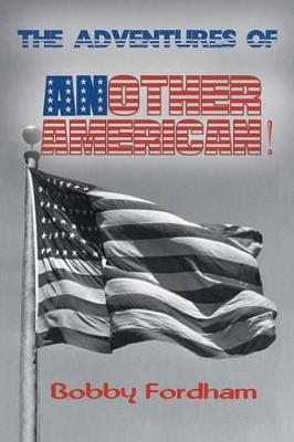 The Adventures of Another American! - Bobby Fordham - cover