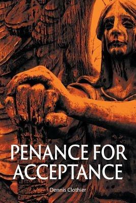 Penance for Acceptance - Dennis Clothier - cover