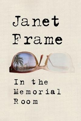 In the Memorial Room: A Novel - Janet Frame - cover