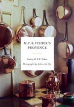M.F.K. Fisher's Provence