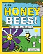 Explore Honey Bees!: With 25 Great Projects