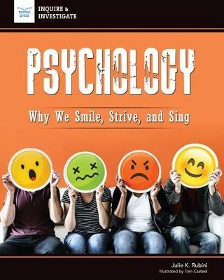 Psychology: Why We Smile, Strive, and Sing - Julie Rubini - cover