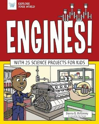 Engines!: With 25 Science Projects for Kids - Donna McKinney,Tom Casteel - cover