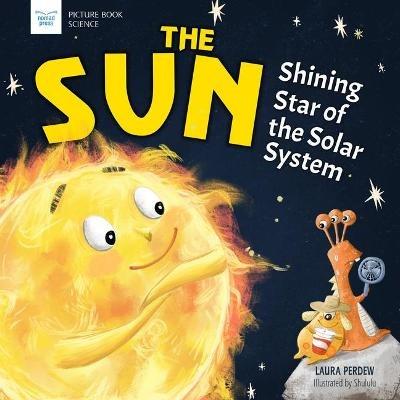 The Sun: Shining Star of the Solar System - Laura Perdew - cover