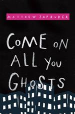 Come on All You Ghosts