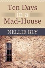 Ten Days in a Mad House