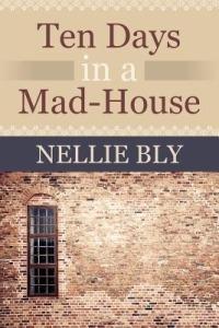 Ten Days in a Mad House - Nellie Bly - cover