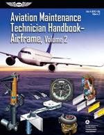 Aviation Maintenance Technician Handbook-Airframe 2018: Faa-H-8083-31a