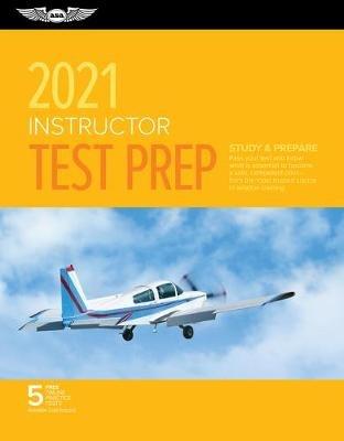 Instructor Test Prep 2021: Study & Prepare: Pass Your Test and Know What Is Essential to Become a Safe, Competent Pilot from the Most Trusted Source in Aviation Training - ASA Test Prep Board - cover