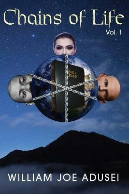 Chains of Life Volume 1 - Joe Adusei - cover