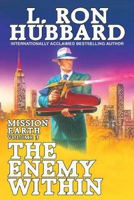 Mission Earth Volume 3: The Enemy Within - L. Ron Hubbard - cover